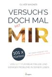 Versuch's MIR Versuch's doch mal mit MIR! 101 x Klartext von Gott für mehr Freude und weniger Probleme in deinem Leben