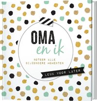 Boeken Oma en ik - Noteer alle bijzondere momenten