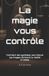 La Libri GmbH La magie vous contrôle: Comment les symboles, les mots et les images dominent la réalité invisible. Paperback