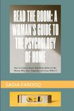 READ THE ROOM: A Woman's Guide to the Psychology of Home