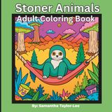 Animal Stoner Coloring Book: A Chill & Cozy Adult Coloring Book