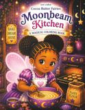 Cocoa Butter Fairies Moonbeam Kitchen: A Magical Coloring Book of Baking, Friendship, and Fairy Fun
