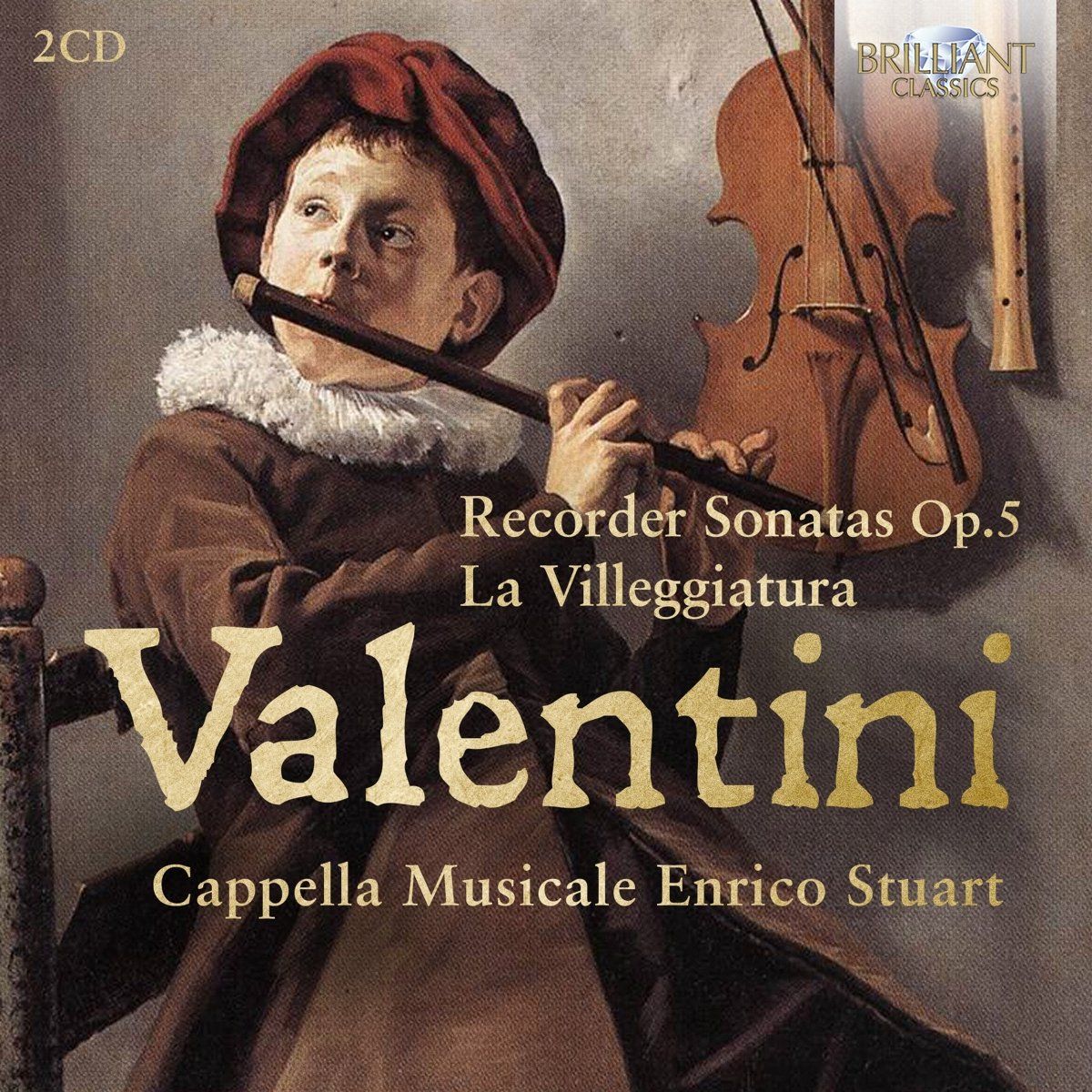 Brilliant Classics Valentini: Recorder Sonatas, Op. 5/La Villeggiatura - Muziek - 5028421960500
