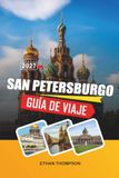 GUÍA DE VIAJE SAN PETERSBURGO 2027