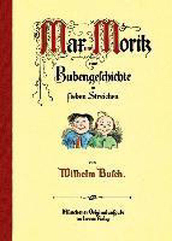 Max Loewe Verlag GmbH Max und Moritz, eine Bubengeschichte in sieben Streichen