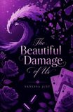 The Beautiful Damage of Us