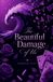 The Beautiful Damage of Us