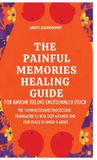 The Libri GmbH The Painful Memories Healing Guide