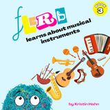 Flerb Learns About Musical Instruments