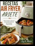 RECETAS ARIETE RECETAS AIR FRYER