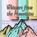 Whispers from the Mountains: Relax and fill the world with color...