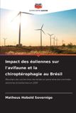 Impact Editions Notre Savoir Impact des éoliennes sur l'avifaune et la chiroptérophagie au Brésil
