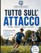 IL CALCIO TUTTO SULL'ATTACCO: IL METODO MODERNO - GUIDA CALCIO PER IL REPARTO OFFENSIVO