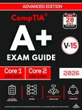 CompTIA A+ Core 1 (220-1201) & Core 2 (220-1202) Exam Guide: The Fast-Track System to Get Your Foot in the IT Door on a Tight Schedule | PBQ Survival Tips, Day-by-Day Study Plan & 10 Practice Tests