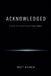 Acknowledged: Libri GmbH Acknowledged: An Alien First-Contact Novel of Quiet Control Paperback