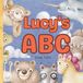 Lucy's ABC: Personalized Animal Alphabet With Positive Traits & Your Child’s Name on Every Page
