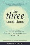 The Sounds True Inc The Three Conditions: How Intention, Joy, and Certainty Will Supercharge Your Life Paperback