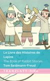 Le Libri GmbH Le Livre des Histoires de Lapins / The Book of Rabbit Stories