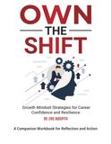 Own the Shift: A Companion Workbook for Reflection and Action