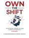 Own the Shift: A Companion Workbook for Reflection and Action