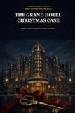 The Grand Hotel Christmas Case: A 24-Day Murder Mystery Advent Calendar Book for Adults
