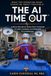 The Independently Published The AI Time Out(TM): A Nurse Executive's Seven-Point Framework for Safe, Compliant, and Defensible AI in Healthcare Paperback