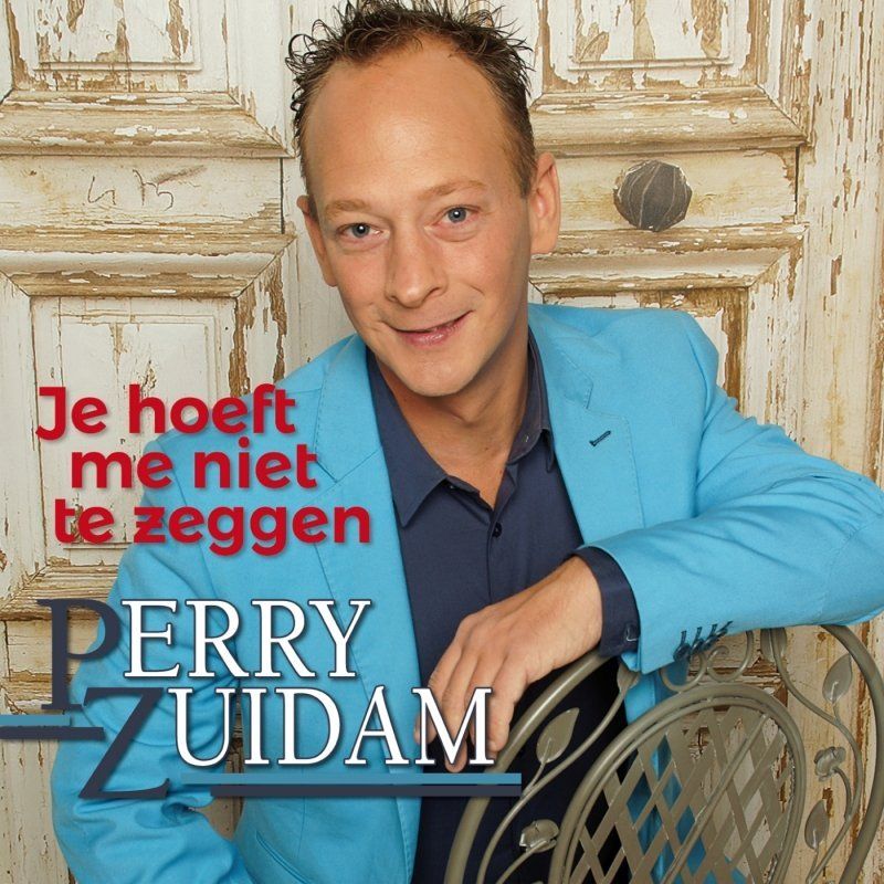 HEARTSELLING Perry Zuidam - Je Hoeft Me Niet Te Zeggen (CD)