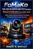 FoMaKo 12G-SDI 4K 60FPS NDI PTZ Camera User Manual