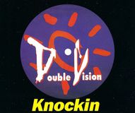 Double Vision Knockin (First Radio Mix / Second Mix / Radio Version / Extended Remix / Extravaganze Mix / Underdubby)