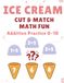 Ice Cream Ice Cream Cut & Match Math Fun: Addition Practice 0–10