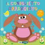 Il Abracadabra Il coniglietto arrabbiato. Il tuo libro grattino. Ediz. a colori