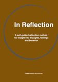 In Reflection: A self-guided method for deeper insight into your thoughts, feelings, and behavior