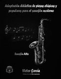 Adaptación didáctica de piezas clásicas y populares para el saxofón moderno (Saxofón Alto)