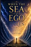When the Sea Of Ego Parts: A Journey from Survival to the God Within