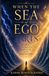 When the Sea Of Ego Parts: A Journey from Survival to the God Within