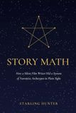 Story Math: How a Silent Film Writer Hid a System of Narrative Archetypes in Plain Sight