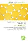 Jim OmniScriptum Jim Al-Khalili: British Science Association, Science and Engineering Research Council, Engineering and Physical Sciences Research Council, Science in medieval Islam Paperback