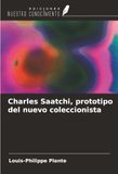 Charles Saatchi, prototipo del nuevo coleccionista