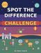 Spot the Difference Challenge: 50 Hard Picture Puzzles for Kids Ages 8-12