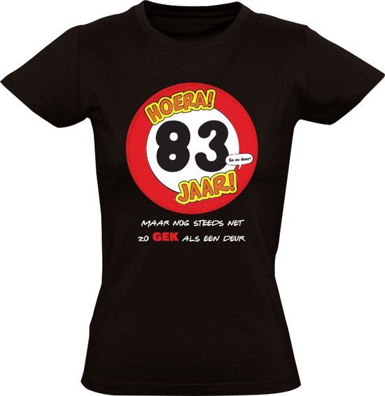 Hoera 83 Jaar! Dames T-shirt - Zwart - Maat S