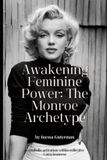 Awakening The Channeled Queens: Channeled Stories of Iconic Women and the Divine Feminine- Awakening Feminine Power