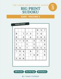 Big Print Sudoku Big Print Sudoku: Easy Vol. 3 — 100 Large Print Easy Sudoku Puzzles for Adults & Seniors, One Per Page, with Solutions