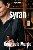 Syrah: Uvas pelo Mundo