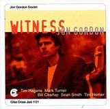 Criss Cross Jazz Witness / Jon Gordon Sextet