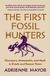 The First Fossil Hunters: Dinosaurs, Mammoths, and Myth in Greek and Roman Times