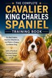 The Complete Cavalier King Charles Spaniel Training Book