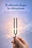 Il Independently Published Il silenzio dopo la vibrazione