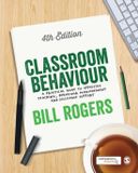 Classroom Sage Publications Ltd Classroom Behaviour: A Practical Guide to Effective Teaching, Behaviour Management and Colleague Support Paperback
