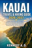 KAUAI TRAVEL & HIKING GUIDE 2026–2027