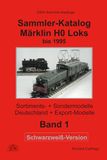 Sammler-Katalog Märklin Sammler-Katalog Märklin H0 Loks bis 1995 Schwarzweiß-Version: Band 1, Sortiments- + Sondermodelle, Deutschland + Export-Modelle